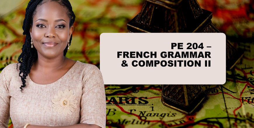 PE 204 – FRENCH GRAMMAR & COMPOSITION II