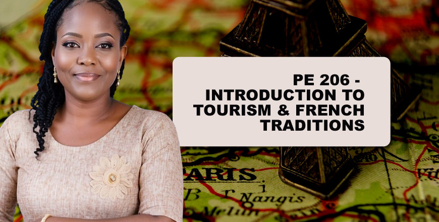 PE 206 - Introduction to Tourism & French Traditions