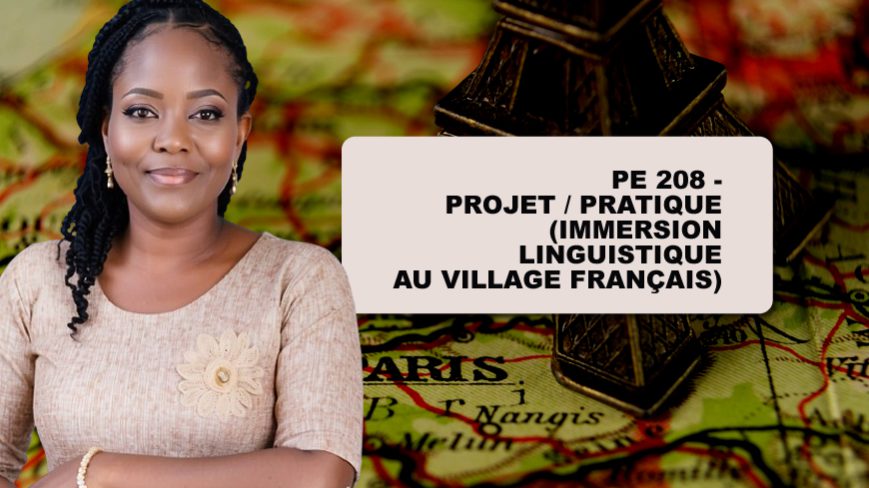 PE 208 - PROJET PRATIQUE (IMMERSION LINGUISTIQUE AU VILLAGE FRANÇAIS)