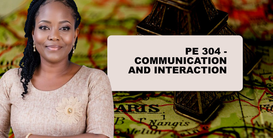 PE 304 - COMMUNICATION AND INTERACTION